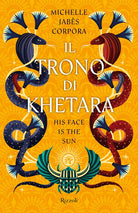 Il trono di Khetara. His face is the sun