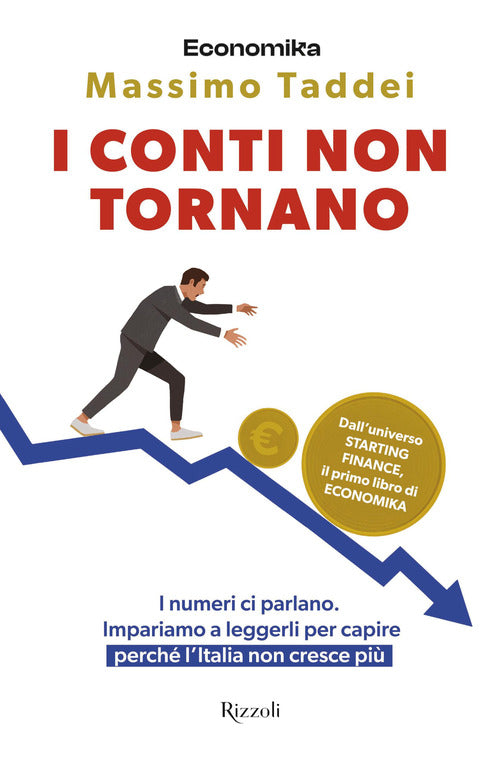I conti non tornano. I numeri ci parlano. Impariamo a leggerli per capire perch l'Italia non cresce pi