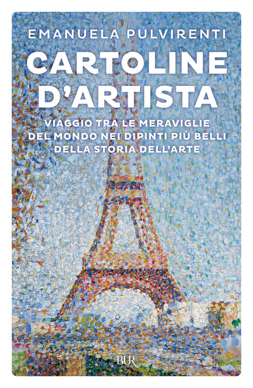Cartoline d'artista. Viaggio tra le meraviglie del mondo nei dipinti pi belli della storia dell'arte