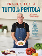 Tutto in una pentola. Pi di 80 ricette per cucinare con una sola pentola e sporcare il meno possibile