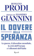 Il dovere della speranza. Le guerre, il disordine mondiale, la crisi dell'Europa e i dilemmi dell'Italia