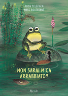 Non sarai mica arrabbiato?