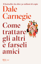 Come trattare gli altri e farseli amici