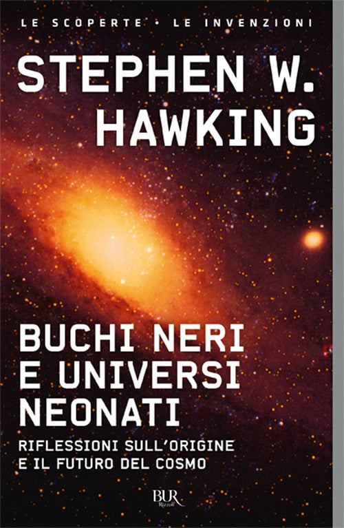 Cover of Buchi neri e universi neonati. Riflessioni sull'origine e il futuro del cosmo