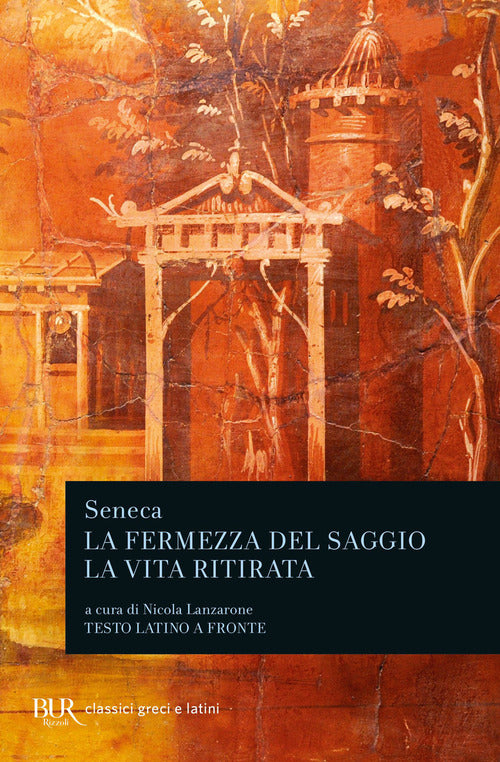 Cover of fermezza del saggio-La vita ritirata. Testo latino a fronte