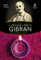 Cover of grande libro di Gibran: Il profeta-Il giardino del profeta-Sabbia e spuma-La voce del cuore