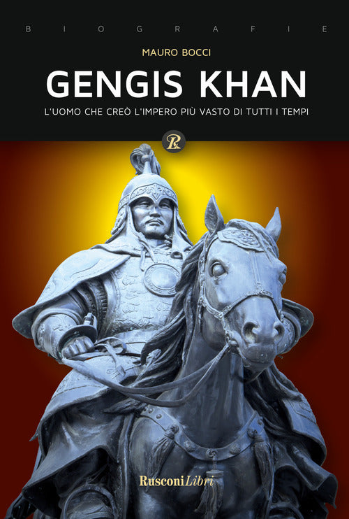 Cover of Gengis Khan. L'uomo che creò l'impero più vasto di tutti i tempi