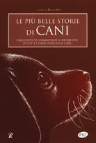 Cover of più belle storie di cani. I racconti più commoventi e divertenti di tutti i tempi dedicati ai cani