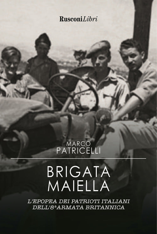 Cover of Brigata Maiella. L'epopea dei patrioti italiani dell'8ª armata britannica