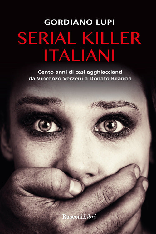 Cover of Serial killer italiani. Cento anni di casi agghiaccianti da Vincenzo Verzeni a Donato Bilancia