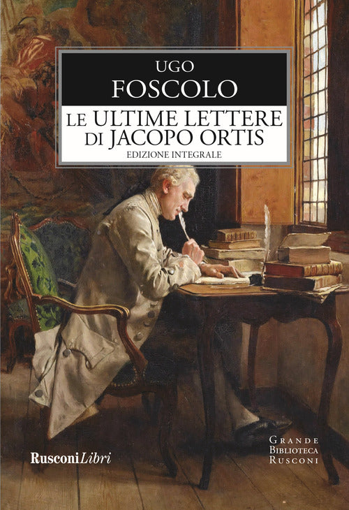 Cover of ultime lettere di Jacopo Ortis. Ediz. integrale