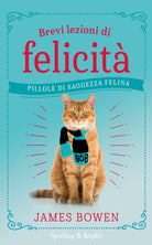 Cover of Brevi lezioni di felicità. Pillole di saggezza felina