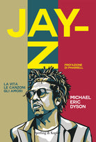 Cover of Jay-Z. La vita, le canzoni, gli amori