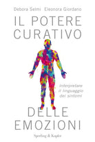 Cover of potere curativo delle emozioni. Interpretare il linguaggio dei sintomi