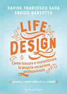 Cover of Life Design. Come trovare e monetizzare la propria vocazione professionale