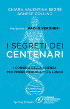 Cover of segreti dei centenari. I consigli della scienza per vivere meglio e più a lungo