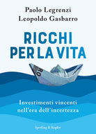Cover of Ricchi per la vita. Investimenti vincenti nell'era dell'incertezza