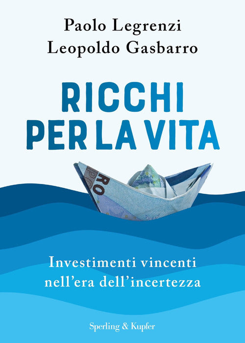 Cover of Ricchi per la vita. Investimenti vincenti nell'era dell'incertezza