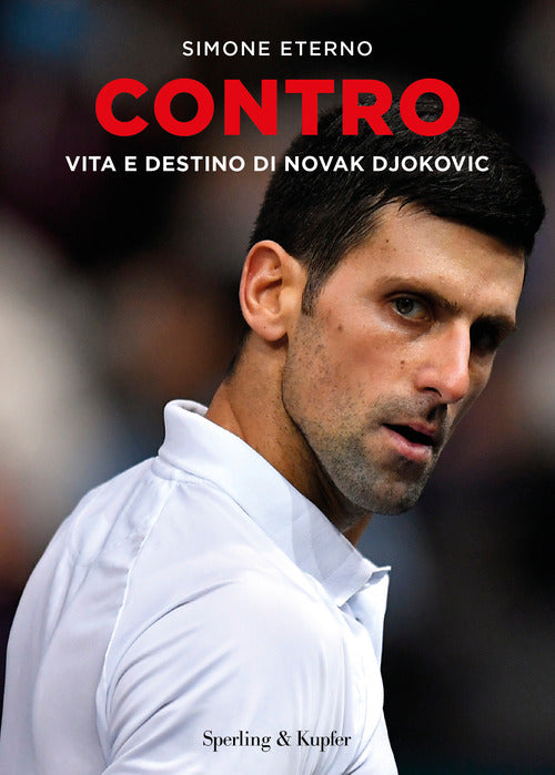 Cover of Contro. Vita e destino di Novak Djokovic