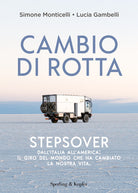 Cover of Cambio di rotta. Stepsover. Dall'Italia all'America: il giro del mondo che ha cambiato la nostra vita