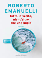 Cover of Tutta la verità, nient'altro che una bugia