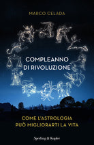 Cover of Compleanno di rivoluzione. Come l'astrologia può migliorarti la vita