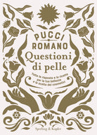 Cover of Questioni di pelle. Tutte le risposte e le ricette per la tua bellezza e la scelta dei cosmetici