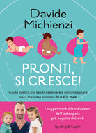 Cover of Pronti, si cresce! Guida pratica per saper osservare e accompagnare nella crescita i bambini da 0 a 12 mesi