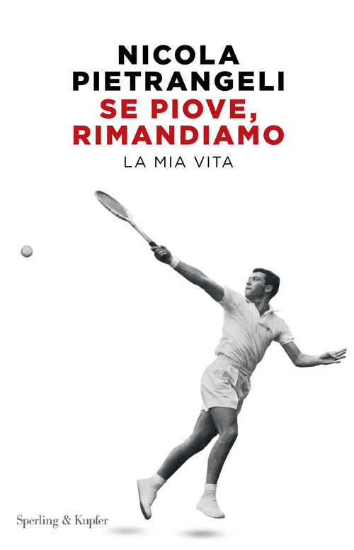 Cover of Se piove, rimandiamo. La mia vita
