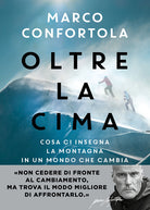 Oltre la cima. Cosa ci insegna la montagna in un mondo che cambia