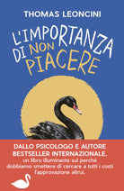 L'importanza di non piacere. Liberarsi dalle aspettative altrui e trasformare le fragilit in salvezza