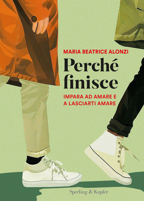 Perch finisce. Impara ad amare e a lasciarti amare
