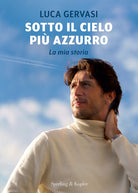 Sotto il cielo pi azzurro. La mia storia