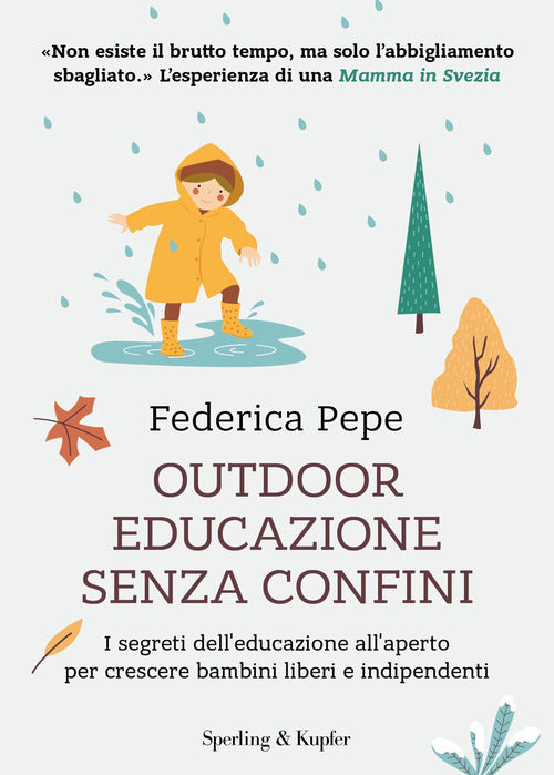 Outdoor educazione senza confini. I segreti dell'educazione all'aperto per crescere bambini liberi e indipendenti