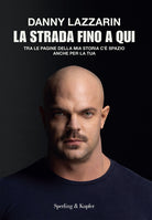 La strada fino a qui. Tra le pagine della mia storia c' spazio anche per la tua