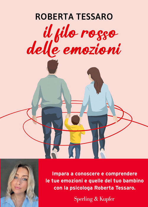Il filo rosso delle emozioni. Comprendere e abbracciare ci che genitori e figli sentono