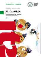 Cover of Al lavoro! Corso di italiano per stranieri in contesto lavorativo. Livello A1