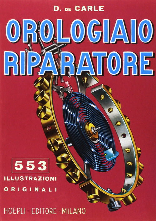Cover of Orologiaio riparatore. Tecnica e pratica