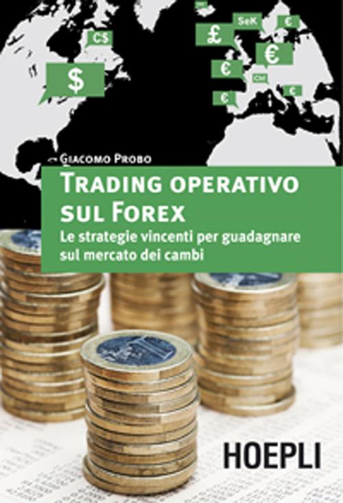 Cover of Trading operativo sul Forex. Le strategie vincenti per guadagnare sul mercato dei cambi