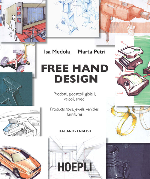 Cover of Free hand design. Prodotti, giocattoli, gioielli, veicoli, arredi. Ediz. italiana e inglese