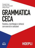 Cover of Grammatica ceca. Fonetica, morfologia e sintassi con esercizi e soluzioni