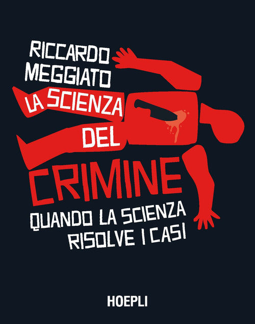 Cover of scienza del crimine. Quando la scienza risolve i casi