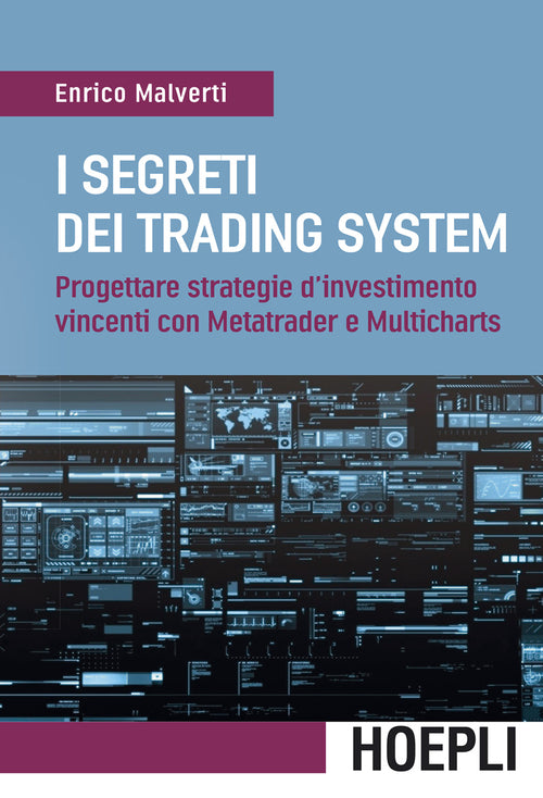 Cover of segreti dei trading system. Progettare strategie d'investimento vincenti con Metatrader e Multicharts