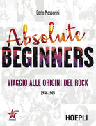 Cover of Absolute beginners. Viaggio alle origini del rock 1936-1969