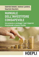 Cover of Manuale dell'investitore consapevole. Incrementa e proteggi i tuoi risparmi investendo a basso rischio