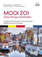 Cover of Mooi Zo! Corso di lingua neerlandese. Livelli A1-B1 del Quadro Comune Europeo di riferimento per le lingue