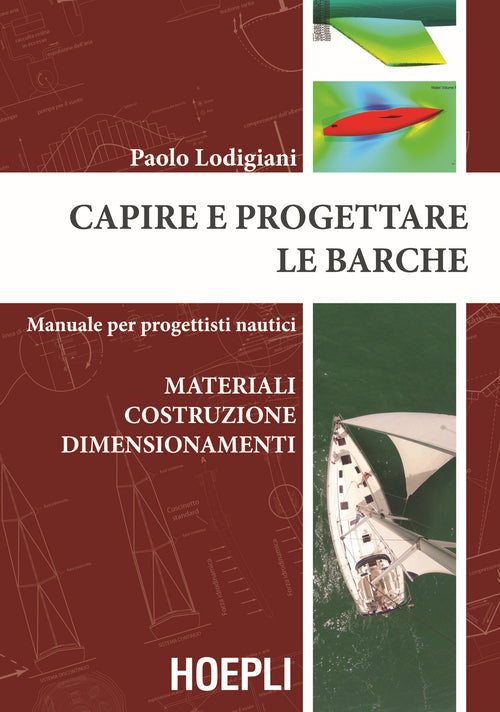 Cover of Capire e progettare le barche. Materiali costruzione dimensionamenti. Manuale per progettisti nautici