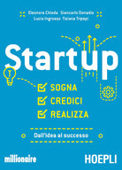 Cover of Startup. Sogna, credici, realizza. Dall'idea al successo