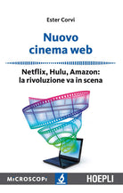 Cover of Nuovo cinema Web. Netflix, Hulu, Amazon: la rivoluzione va in scena