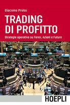 Cover of Trading di profitto. Strategie operative su Forex, azioni e future